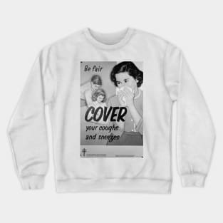 Cover Your Coughs and Sneezes: Retro Covid Awareness Poster Crewneck Sweatshirt